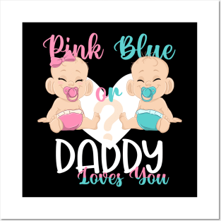 Pink or Blue Daddy Loves You Baby Gender Reveal Posters and Art